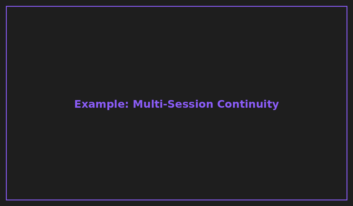 Example: Multi-Session Continuity