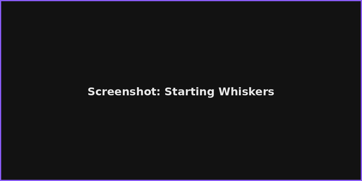Screenshot: Starting Whiskers