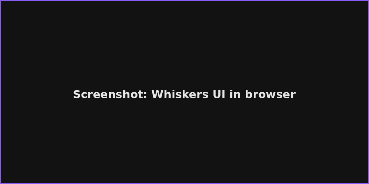 Screenshot: Whiskers UI in browser